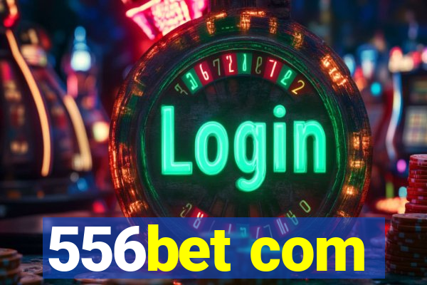 556bet com